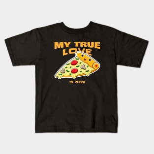 Funny Food Quote My True Love Is Pizza Kids T-Shirt